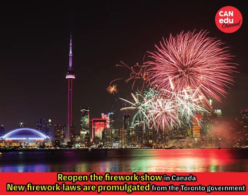 【Canada Eye tour】 Firework will reopen on Victoria Day  The new firework laws are promulgated from the Toronto government